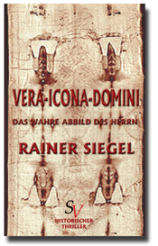 Vera Icona Domini - Das Wahre Abbild des Herrn, ISBN: 978-3-939475-88-2, erscheint im Schweitzerhausverlag, jetzt bei Amazon bestellen